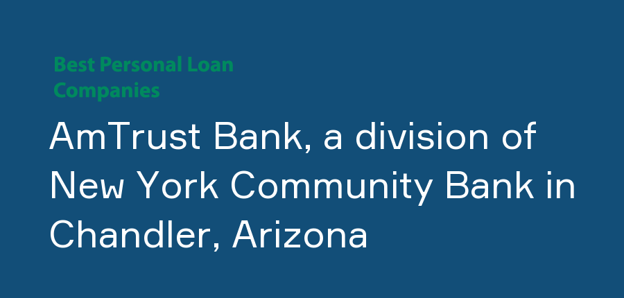 AmTrust Bank, a division of New York Community Bank in Arizona, Chandler