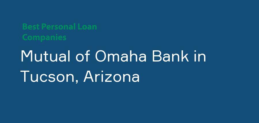 Mutual of Omaha Bank in Arizona, Tucson