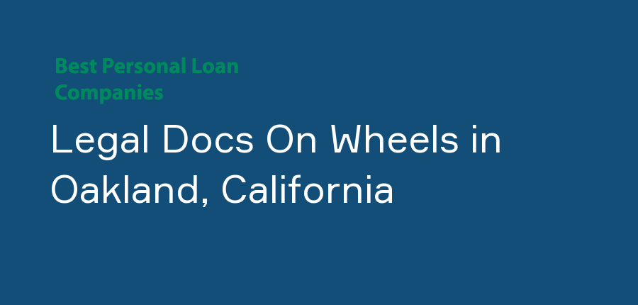 Legal Docs On Wheels in California, Oakland