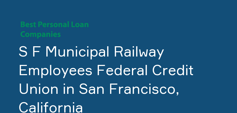 S F Municipal Railway Employees Federal Credit Union in California, San Francisco