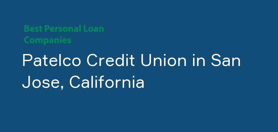 Patelco Credit Union in California, San Jose