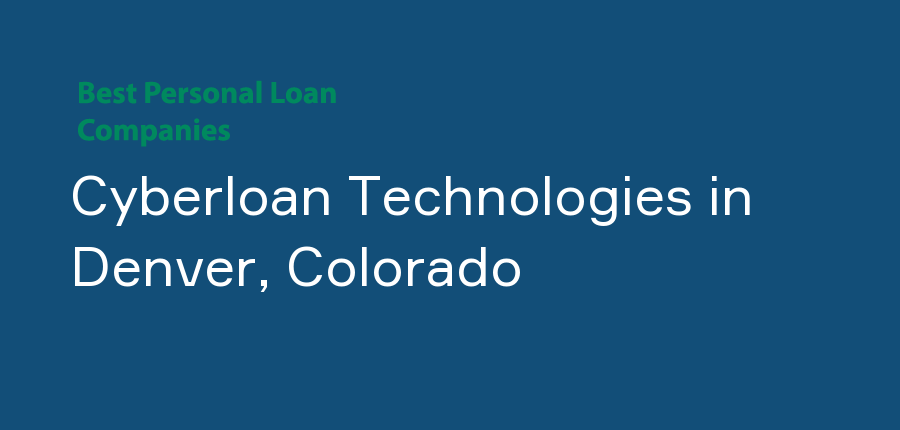 Cyberloan Technologies in Colorado, Denver