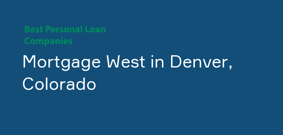 Mortgage West in Colorado, Denver