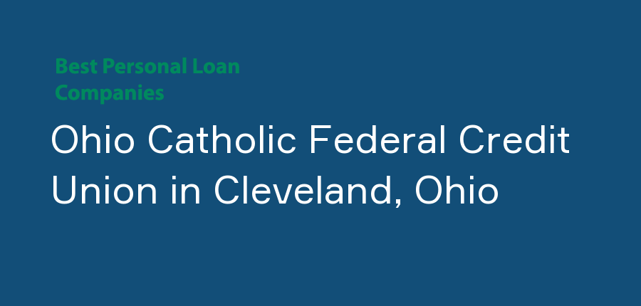 Ohio Catholic Federal Credit Union in Ohio, Cleveland