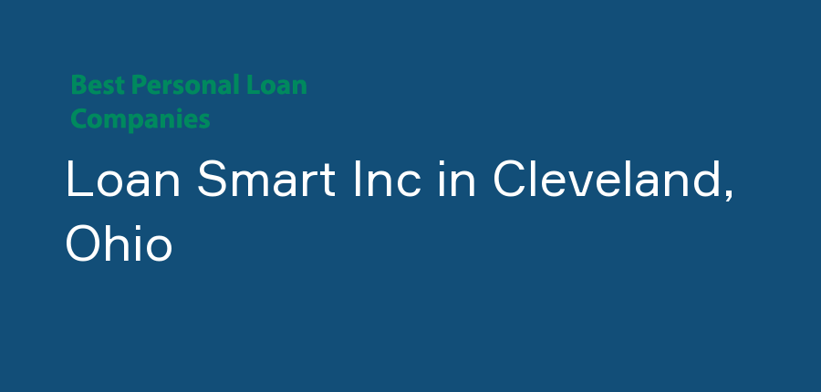Loan Smart Inc in Ohio, Cleveland