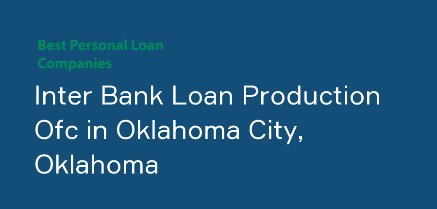 Inter Bank Loan Production Ofc in Oklahoma, Oklahoma City