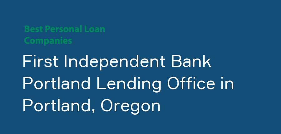 First Independent Bank Portland Lending Office in Oregon, Portland