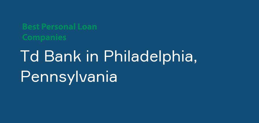 Td Bank in Pennsylvania, Philadelphia