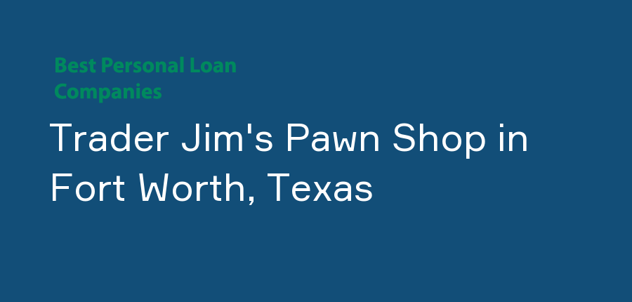 Trader Jim's Pawn Shop in Texas, Fort Worth