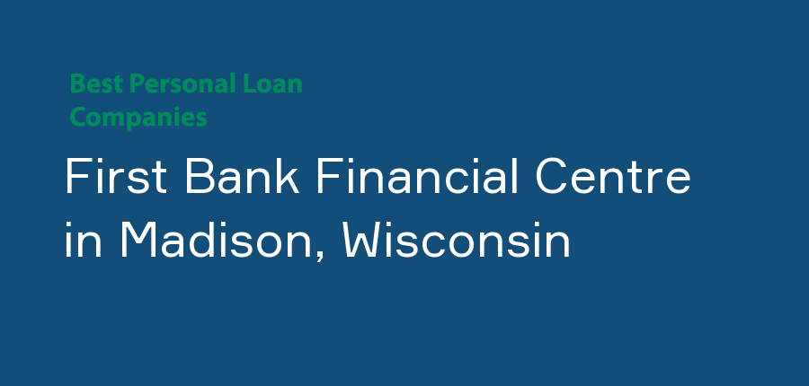 First Bank Financial Centre in Wisconsin, Madison