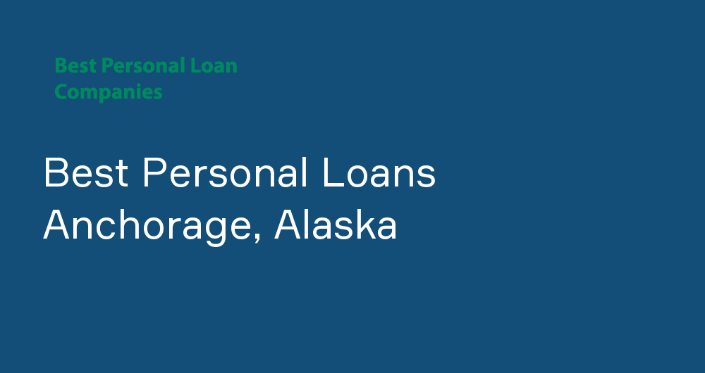Online Personal Loans in Anchorage, Alaska