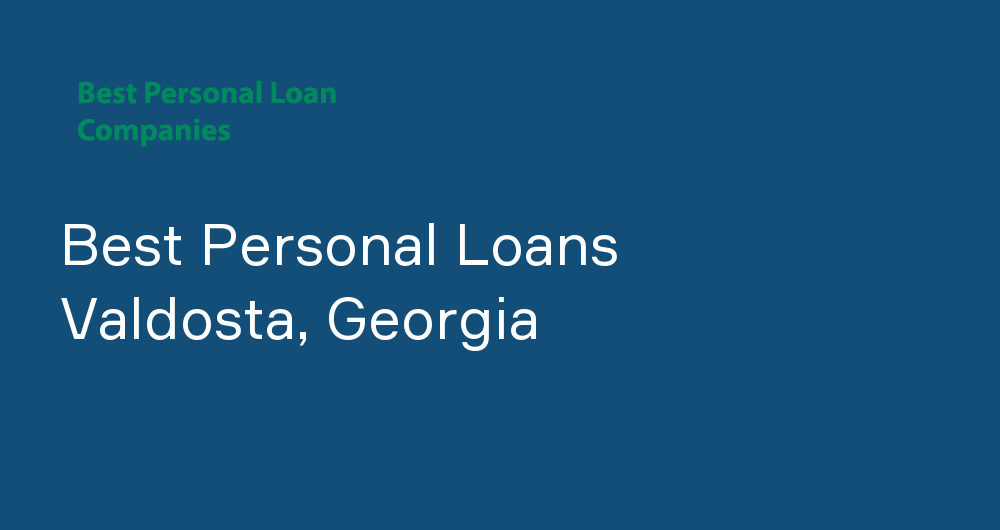 Online Personal Loans in Valdosta, Georgia
