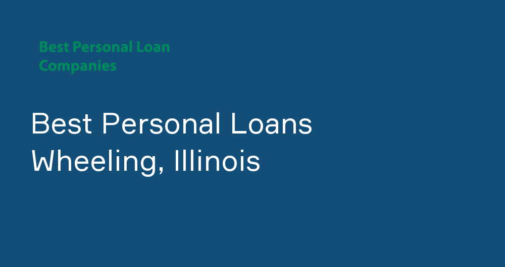 Online Personal Loans in Wheeling, Illinois