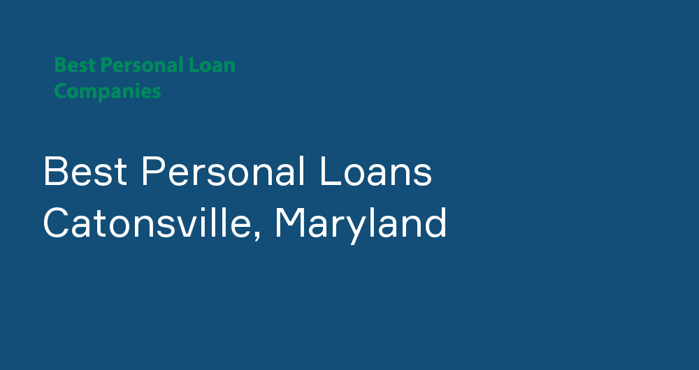 Online Personal Loans in Catonsville, Maryland