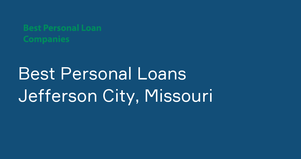 Online Personal Loans in Jefferson City, Missouri