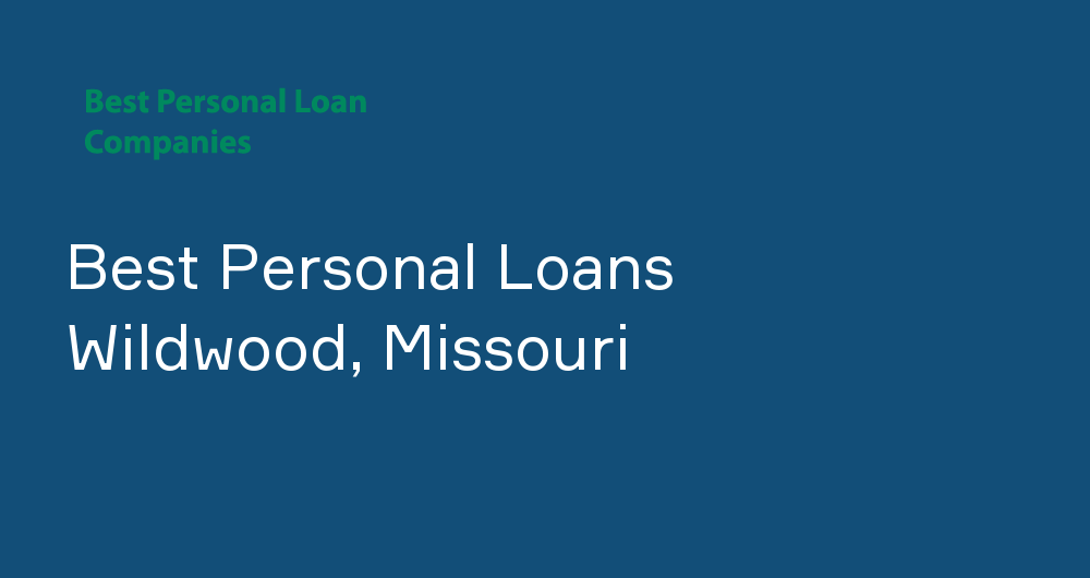 Online Personal Loans in Wildwood, Missouri