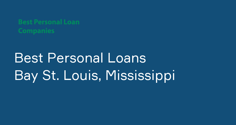Online Personal Loans in Bay St. Louis, Mississippi