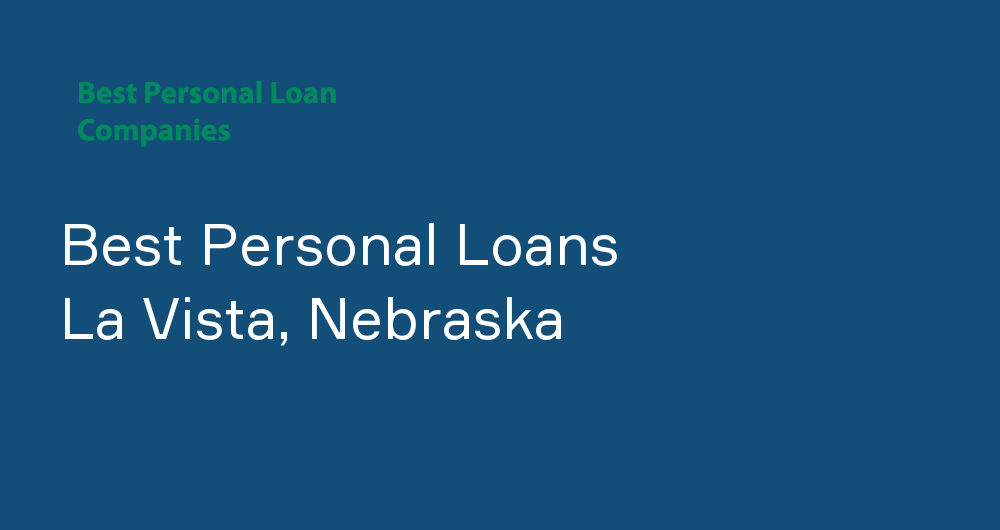 Online Personal Loans in La Vista, Nebraska