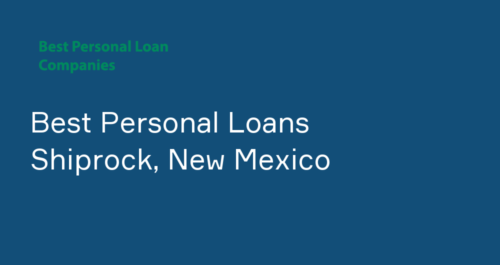 Online Personal Loans in Shiprock, New Mexico