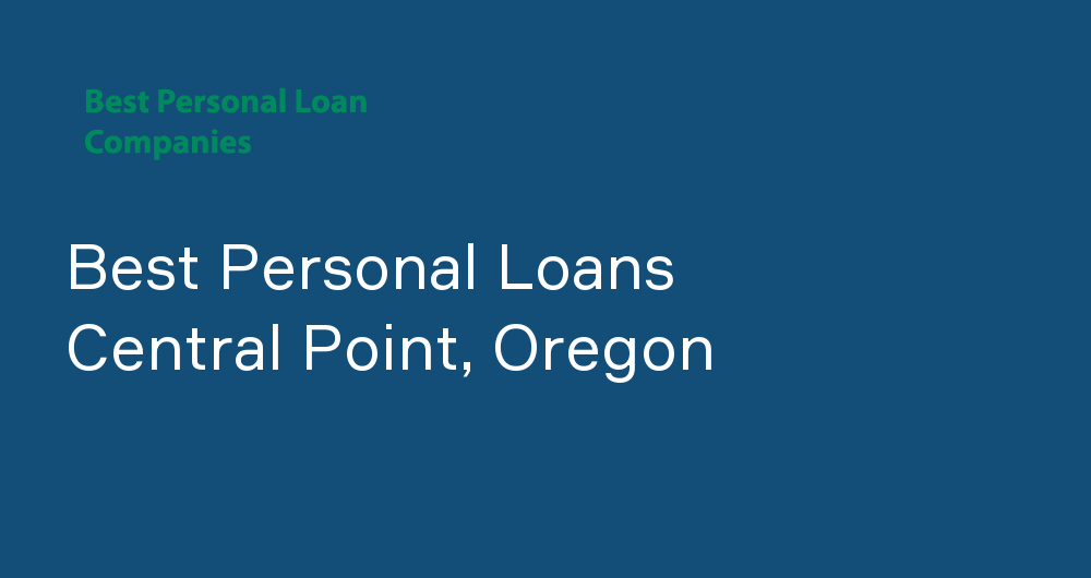 Online Personal Loans in Central Point, Oregon