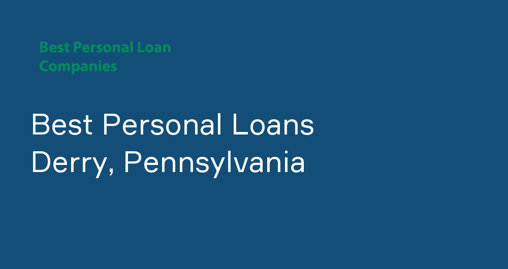 Online Personal Loans in Derry, Pennsylvania
