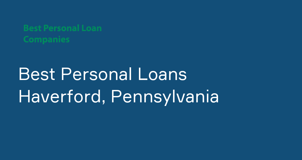 Online Personal Loans in Haverford, Pennsylvania