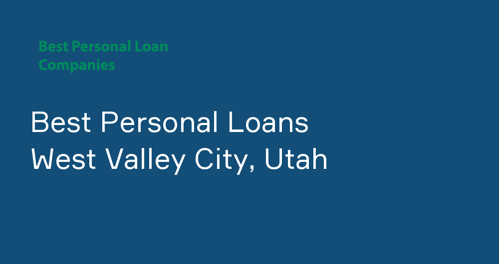 Online Personal Loans in West Valley City, Utah
