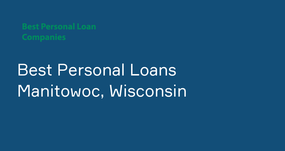 Online Personal Loans in Manitowoc, Wisconsin