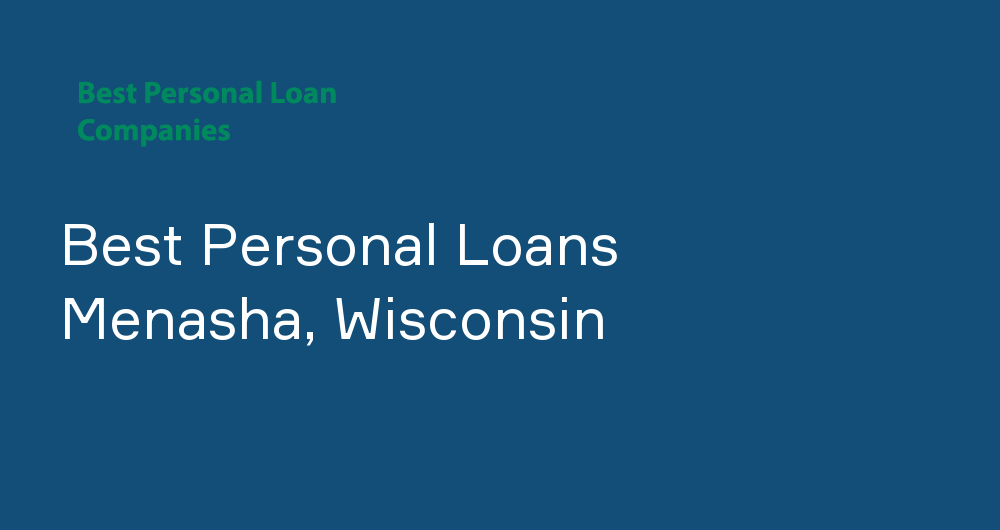 Online Personal Loans in Menasha, Wisconsin