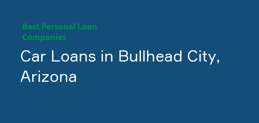 Car Loans in Arizona, Bullhead City