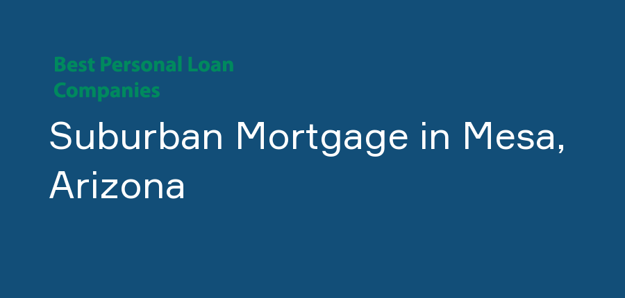 Suburban Mortgage in Arizona, Mesa