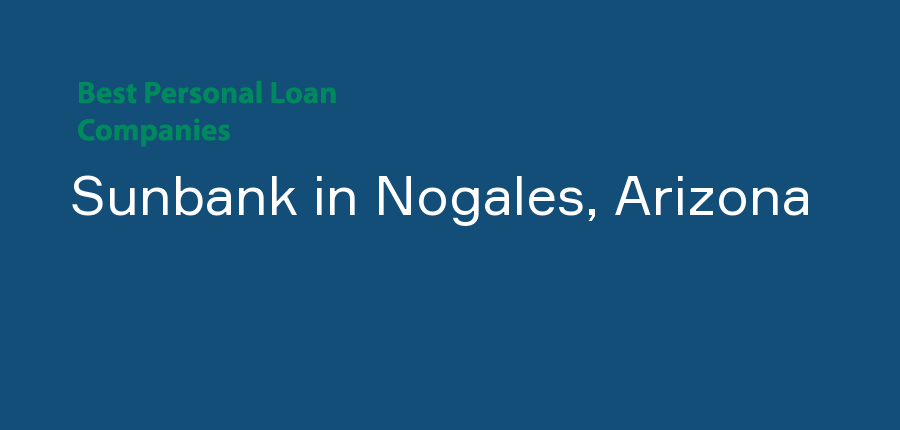 Sunbank in Arizona, Nogales