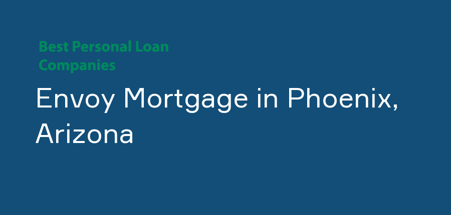 Envoy Mortgage in Arizona, Phoenix