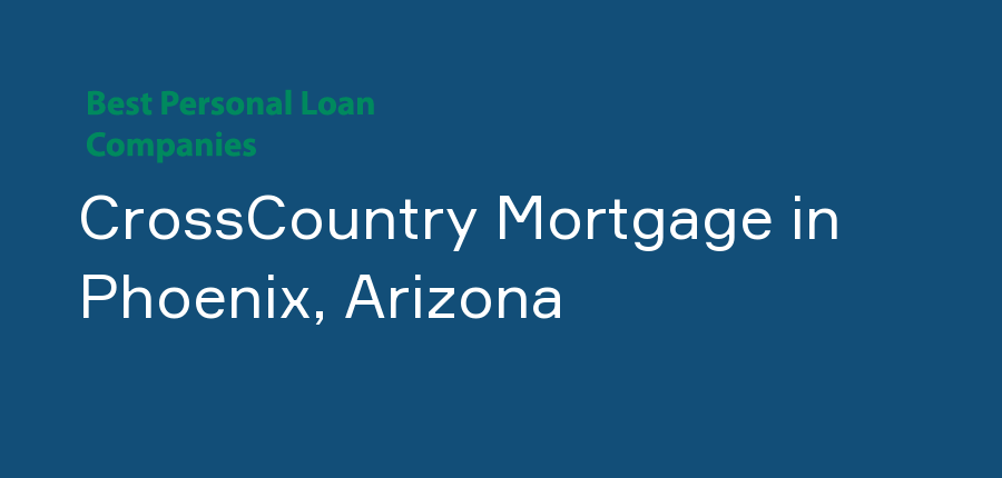 CrossCountry Mortgage in Arizona, Phoenix