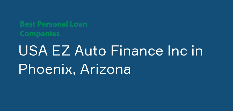 USA EZ Auto Finance Inc in Arizona, Phoenix