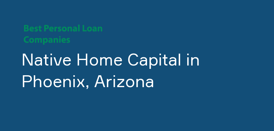 Native Home Capital in Arizona, Phoenix