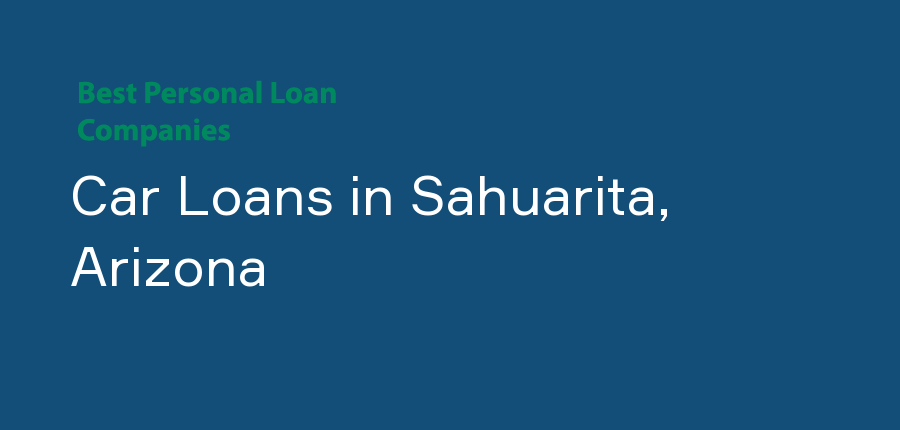 Car Loans in Arizona, Sahuarita