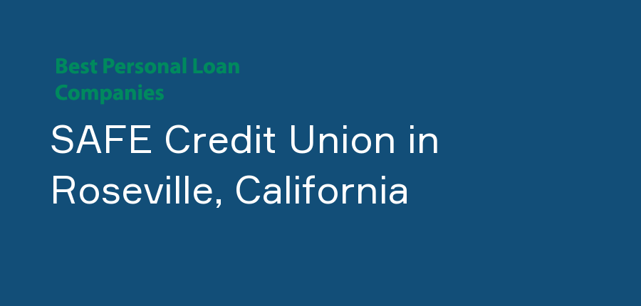 SAFE Credit Union in California, Roseville