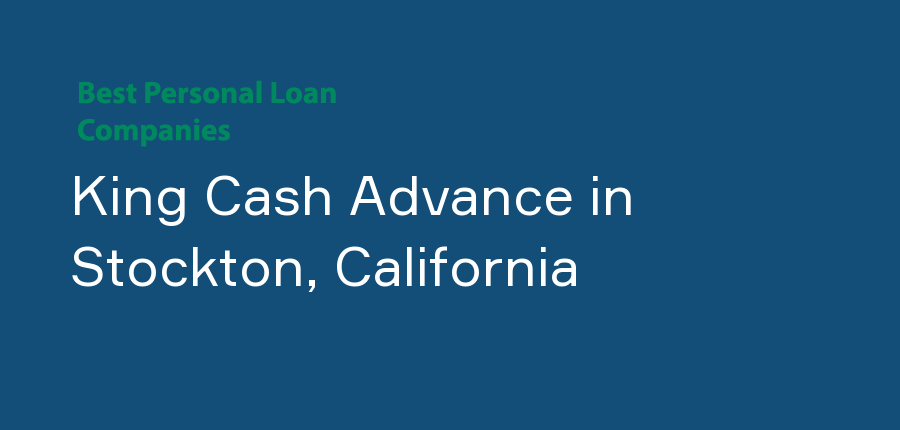 King Cash Advance in California, Stockton