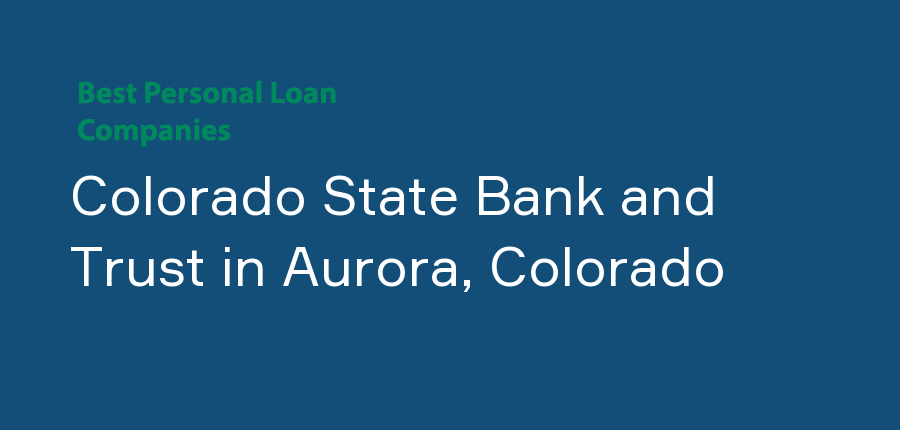 Colorado State Bank and Trust in Colorado, Aurora
