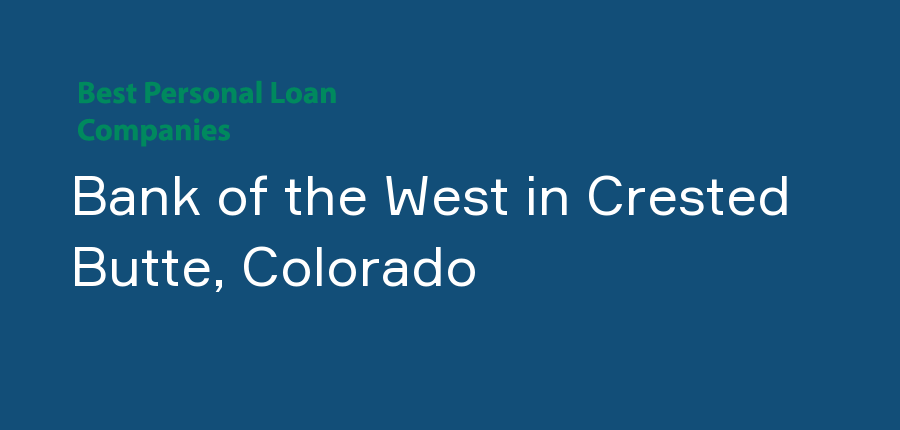 Bank of the West in Colorado, Crested Butte