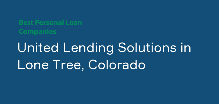 United Lending Solutions in Colorado, Lone Tree