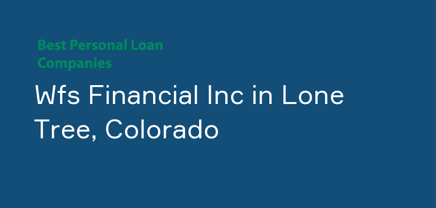 Wfs Financial Inc in Colorado, Lone Tree