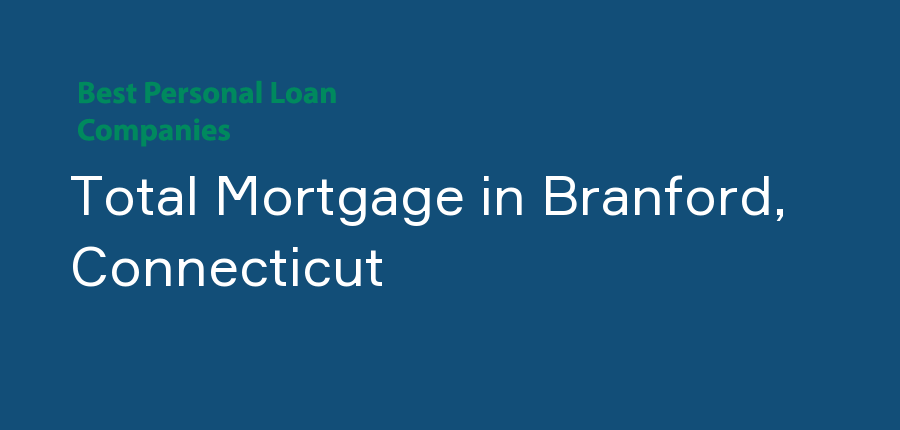 Total Mortgage in Connecticut, Branford