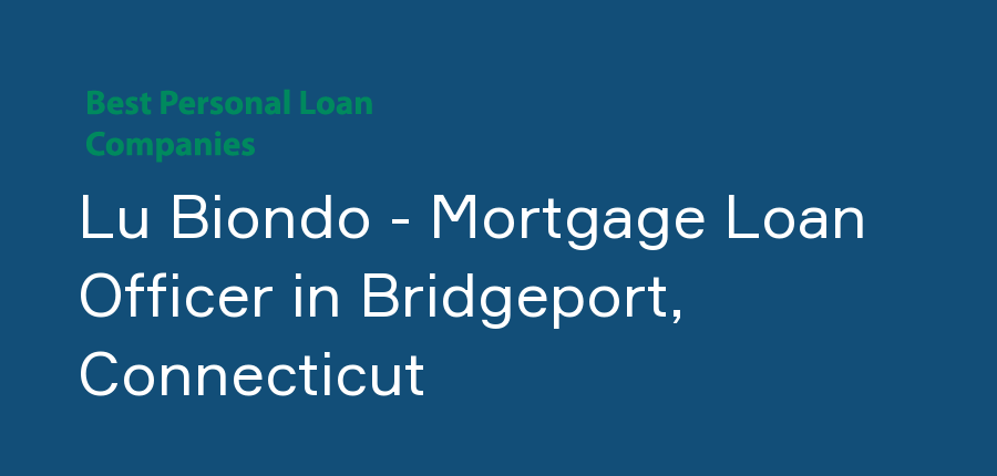 Lu Biondo - Mortgage Loan Officer in Connecticut, Bridgeport