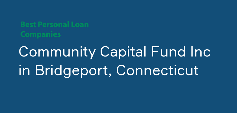Community Capital Fund Inc in Connecticut, Bridgeport