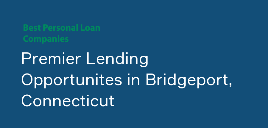 Premier Lending Opportunites in Connecticut, Bridgeport