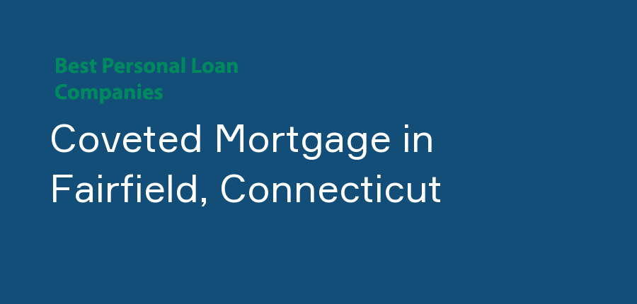 Coveted Mortgage in Connecticut, Fairfield