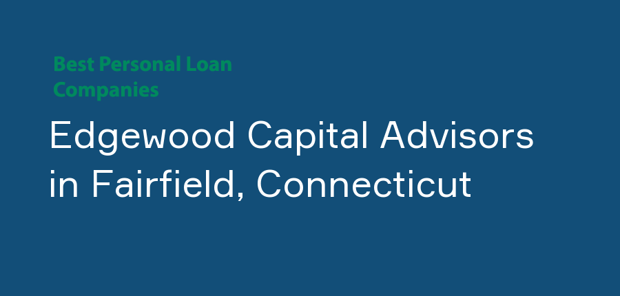 Edgewood Capital Advisors in Connecticut, Fairfield