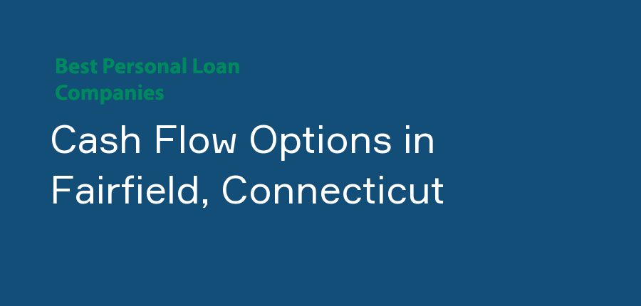 Cash Flow Options in Connecticut, Fairfield